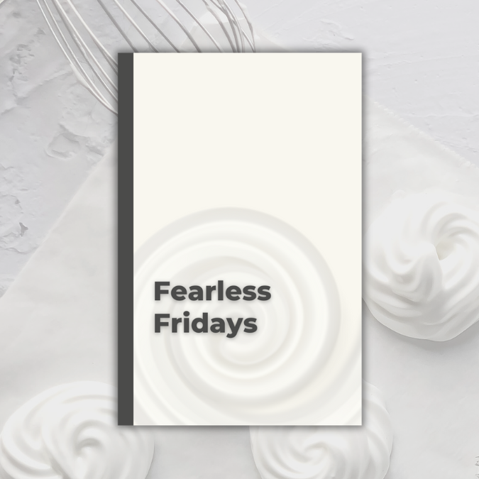 Fearless Fridays: A Misty Meringue Weekly Day Journal