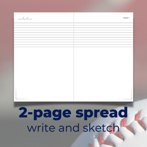 Weekly Day Journals' UNIQUE, 2-page spread to write and sketch each week! For weekly reflections and art journaling; gift appropriate for ages 3-99; faded image of close up of baseball in the background