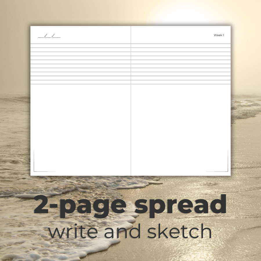 Weekly Day Journals' UNIQUE, 2-page spread to write and sketch each week! For weekly reflections and art journaling; appropriate for ages 3-99; with a golden beach image faded in the background