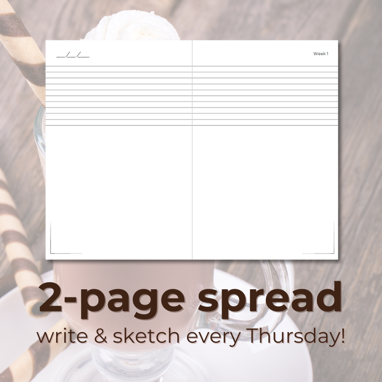 Weekly Day Journals' UNIQUE, 2-page spread to write and sketch each week! For weekly reflections and art journaling; gift appropriate for ages 3-99; with chocolate and cream dessert faded image in the background
