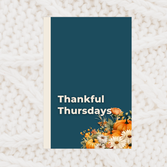 Thankful Thursdays: A Thanksgiving Floral Weekly Day Journal