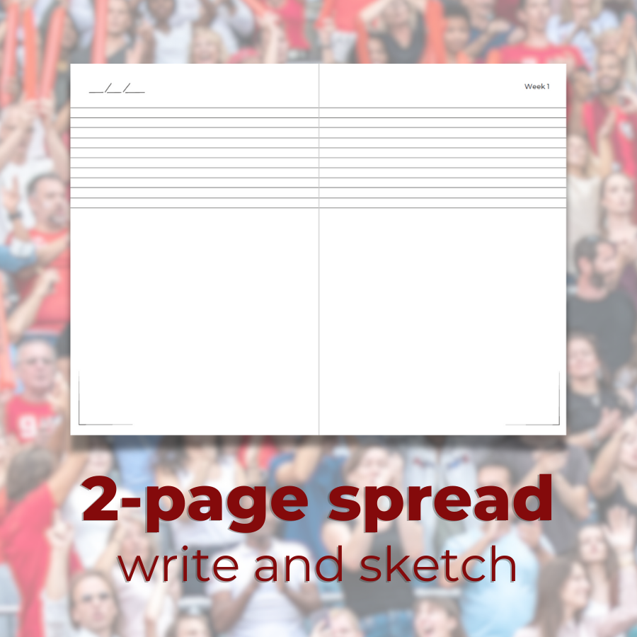 Weekly Day Journals' UNIQUE, 2-page spread to write and sketch each week; with sports crowd image faded in the background
